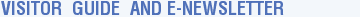 Visitor Guide and e-Newsletter