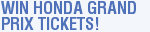 Win Honda Grand Prix Tickets!